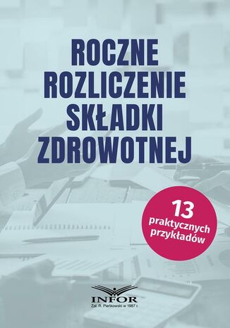 Roczne rozliczenie składki zdrowotnej Małgorzata Kozłowska, Michał Daszczyński - okladka książki