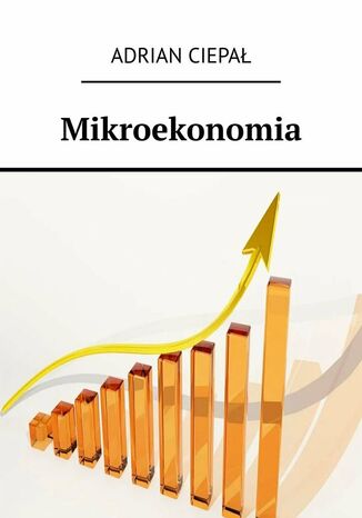 Mikroekonomia Adrian Ciepał - okladka książki
