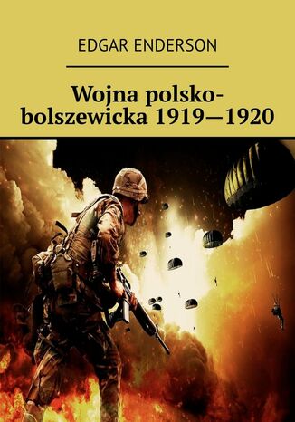 Wojna polsko-bolszewicka 1919--1920 Edgar Enderson - okladka książki