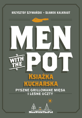 Men with the Pot: książka kucharska Krzysztof Szymański, Sławek Kalkraut - okladka książki