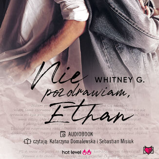 Nie pozdrawiam, Ethan. Sincerely Yours. Tom 2 Whitney G. - audiobook MP3