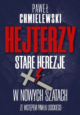 Hejterzy. Stare Herezje w nowych szatach Paweł Chmielewski - okladka książki