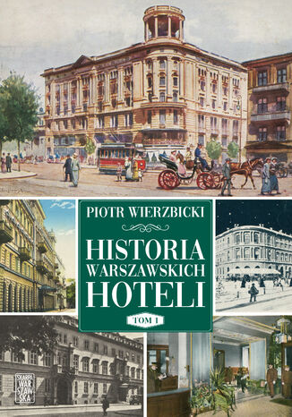 Historia warszawskich hoteli Piotr Wierzbicki - okladka książki