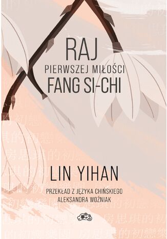 Raj pierwszej miłości Fang Si-chi Yihan Lin - okladka książki