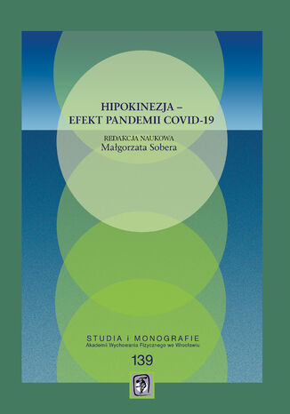 Hipokinezja - efekt pandemii COVID-19 Małgorzata Sobera (red.) - okladka książki