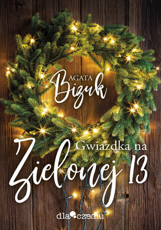 Gwiazdka na Zielonej 13 Agata Bizuk - okladka książki