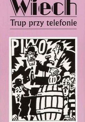 Trup przy telefonie Stefan Wiechecki Wiech - okladka książki