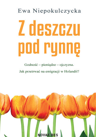 Z deszczu pod rynnę Ewa Niepokulczycka - okladka książki