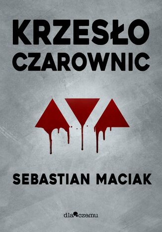 Krzesło czarownic Sebastian Maciak - okladka książki