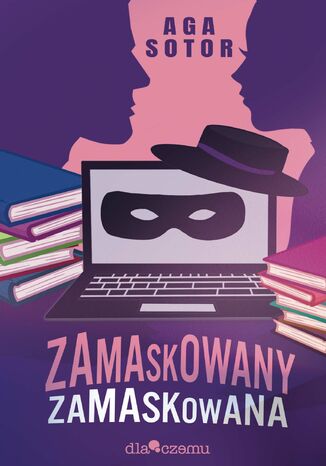 Zamaskowany, zamaskowana Aga Sotor - okladka książki