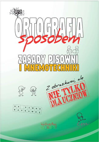 Ortografia sposobem. Zasady pisowni i mnemotechniki Justyna Jakubczyk - okladka książki