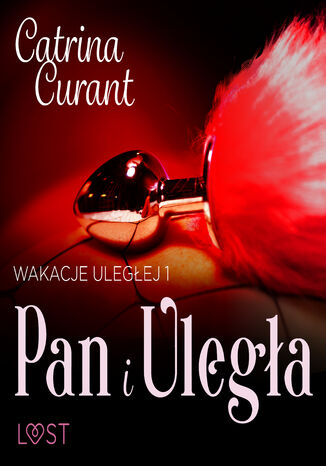 Wakacje uległej 1: Pan i Uległa  seria erotyczna BDSM Catrina Curant - audiobook MP3