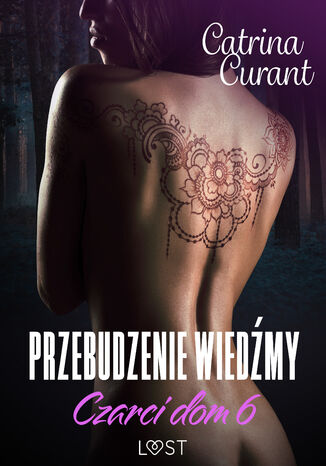 Czarci dom 6: Przebudzenie wiedźmy  seria erotyczna Catrina Curant - okladka książki