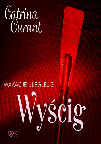 Wakacje uległej 3: Wyścig  seria erotyczna BDSM Catrina Curant - audiobook MP3