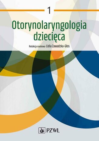 Otorynolaryngologia dziecięca Tom 1 Lidia Zawadzka-Głos - okladka książki