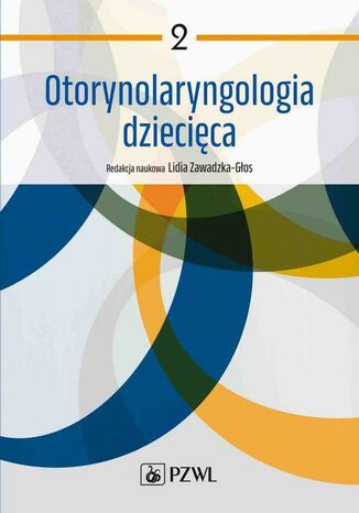 Otorynolaryngologia dziecięca. Tom 2 Lidia Zawadzka-Głos - okladka książki