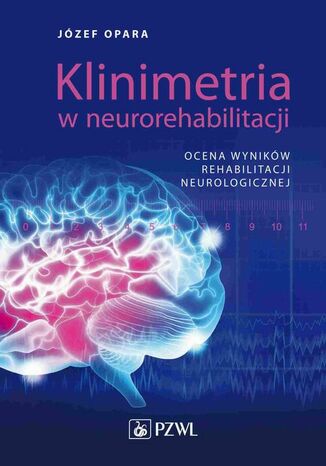 Klinimetria w neurorehabilitacji Józef Opara - okladka książki