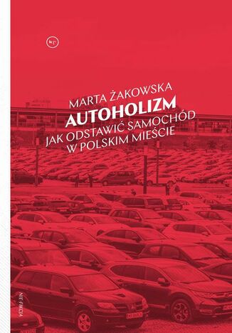 Autoholizm Marta Żakowska - okladka książki