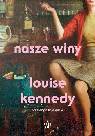 Nasze winy Louise Kennedy - okladka książki