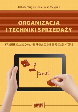 Organizacja i techniki sprzedaży. Kwalifikacja AU.20 (A.18) Iwona Wielgosik, Elżbieta Strzyżewska - okladka książki