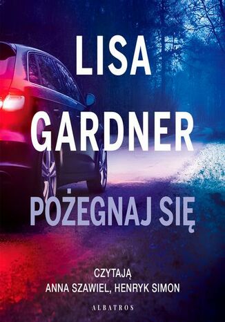 Pożegnaj się. Cykl z Quincy & Rainie. Tom 2 Lisa Gardner - audiobook MP3