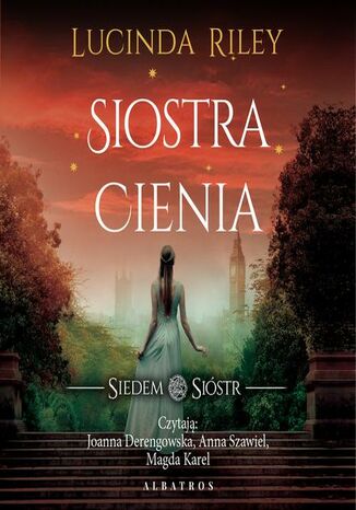 Siostra cienia. Cykl Siedem Sióstr. Tom 3 Lucinda Riley - audiobook MP3