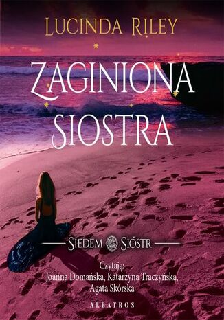 Zaginiona siostra. Cykl Siedem Sióstr. Tom 7 Lucinda Riley - audiobook MP3