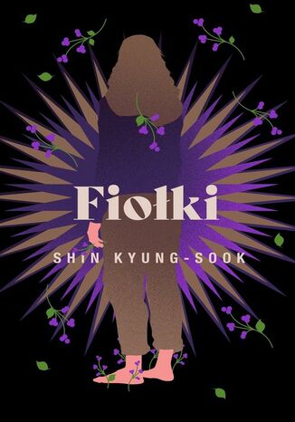 Fiołki Kyung-Sook Shin - okladka książki