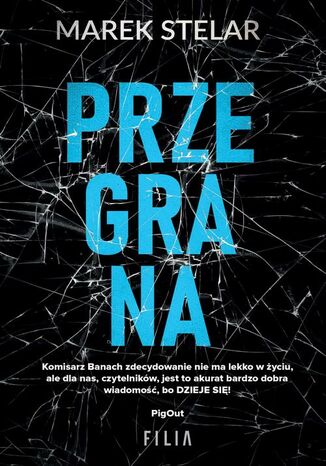 Przegrana. Komisarz Iwona Banach. Tom 2 Marek Stelar - okladka książki