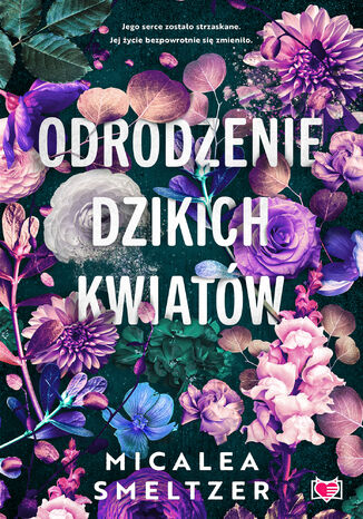 Odrodzenie dzikich kwiatów. Wildflowers. Tom 2 Micalea Smeltzer - okladka książki