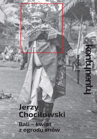 Bali - kwiat z ogrodu snów Jerzy Chociłowski - okladka książki