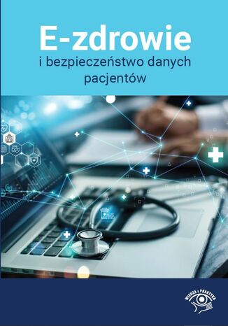 E-zdrowie i bezpieczeństwo danych pacjentów praca zbiorowa - okladka książki