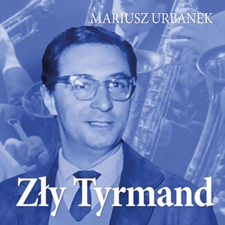 Zły Tyrmand Mariusz Urbanek - okladka książki