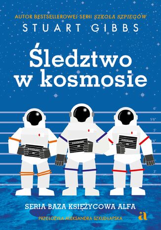 Śledztwo w kosmosie Stuart Gibbs - okladka książki