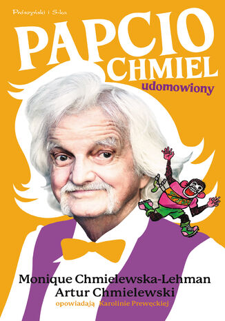 Papcio Chmiel Udomowiony Monique Chmielewska-Lehman, Artur Chmielewski, Karolina Prewęcka - okladka książki