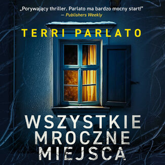 Wszystkie mroczne miejsca Terri Parlato - audiobook MP3