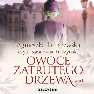 Owoce zatrutego drzewa Tom II Agnieszka Janiszewska - audiobook MP3