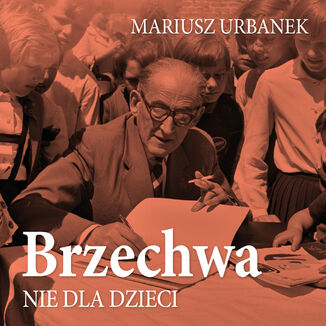 Brzechwa nie dla dzieci Mariusz Urbanek - okladka książki