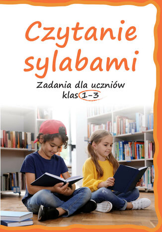 Czytanie sylabami. Zadania dla uczniów klas 1-3 Lucyna Kasjanowicz - okladka książki