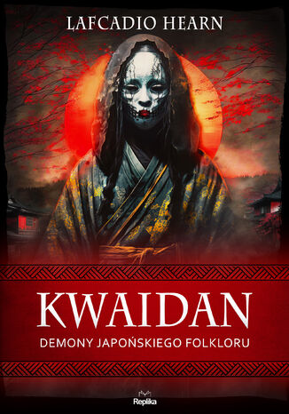 Kwaidan. Demony japońskiego folkloru Lafcadio Hearn - okladka książki