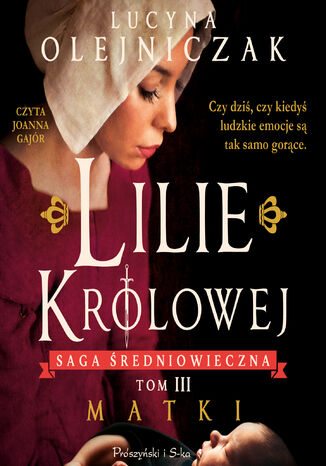 Lilie królowej. Matki Lucyna Olejniczak - audiobook MP3