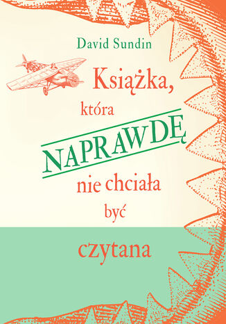 Książka, która NAPRAWDĘ nie chciała być czytana David Sundin - okladka książki