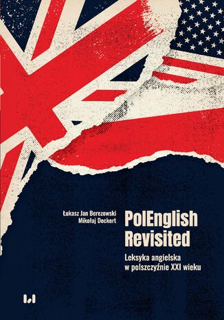 PolEnglish Revisited. Leksyka angielska w polszczyźnie XXI wieku Łukasz Jan Berezowski, Mikołaj Deckert - okladka książki