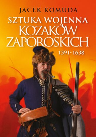 Sztuka wojenna kozaków zaporoskich Jacek Komuda - okladka książki