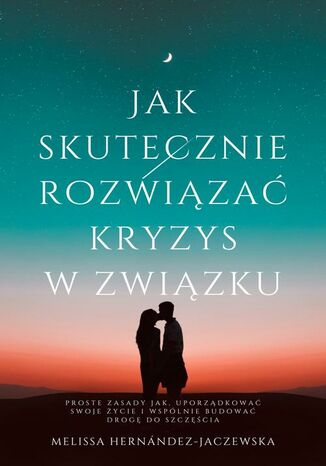 Jak skutecznie rozwiązać kryzys w związku Melissa Hernandez - Jaczewska - okladka książki