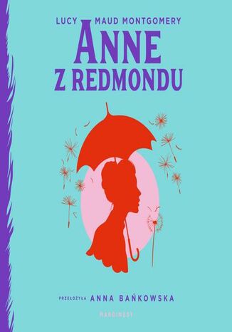 Anne z Redmondu Lucy Maud Montgomery - okladka książki