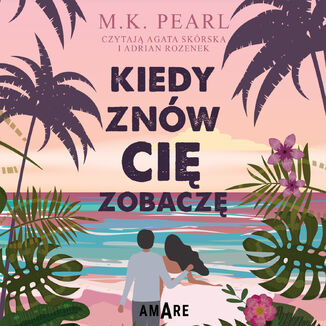 Kiedy znów cię zobaczę M. K. Pearl - audiobook MP3