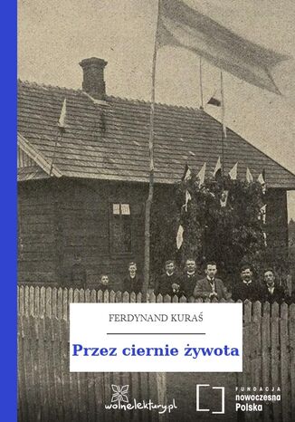 Przez ciernie żywota Ferdynand Kuraś - okladka książki