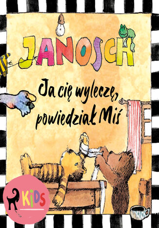 Ja cię wyleczę, powiedział Miś Janosch - audiobook MP3