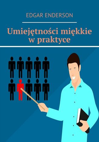 Umiejętności miękkie w praktyce Edgar Enderson - okladka książki